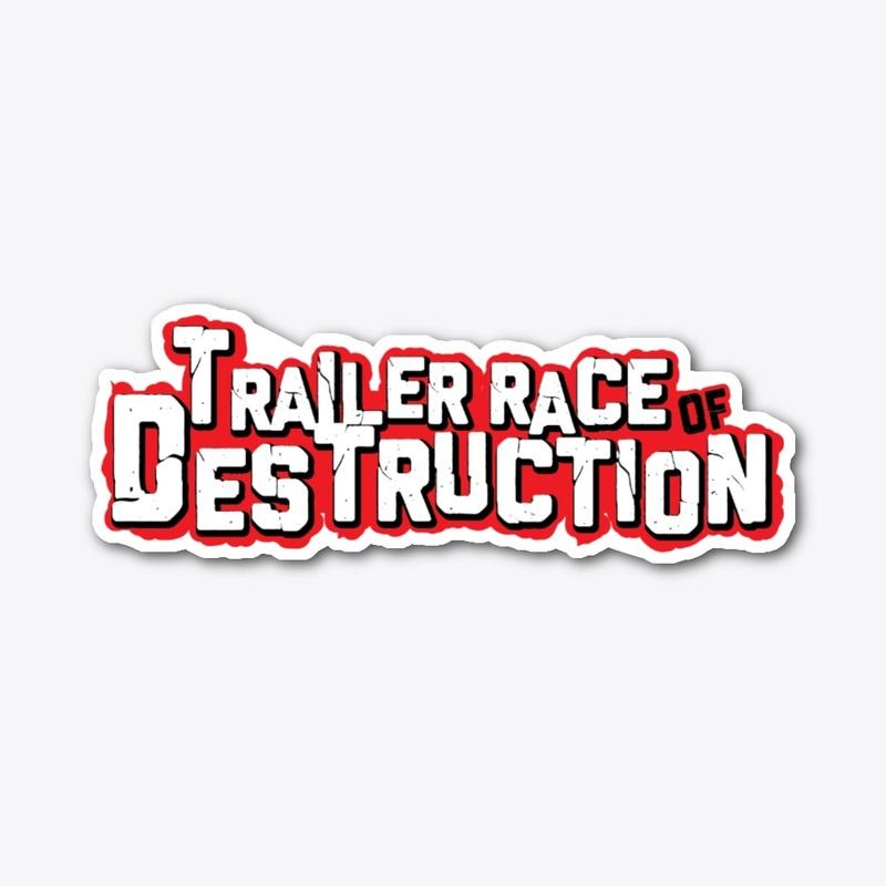 Trailer Race of Destruction!